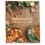 Nutra Organics Wholefoods to Deeply Nourish Recipe Book