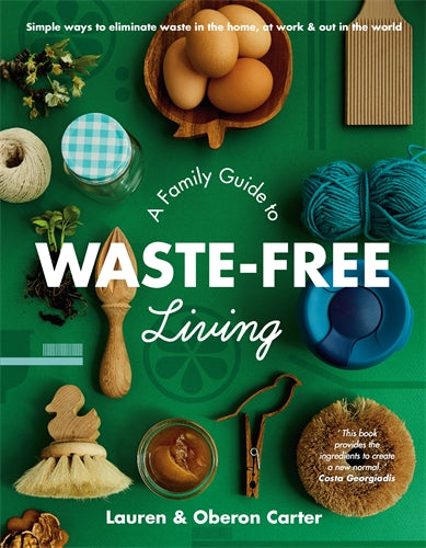 Book A Family Guide To Waste-Free Living by Lauren & Oberon Carter (TAS)